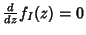 $\frac{d}{dz}f_I(z)=0$