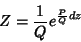 \begin{displaymath}
Z=\frac{1}{Q}e^{\frac{P}{Q}dz}
\end{displaymath}