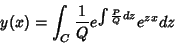 \begin{displaymath}
y(x)=\int_{C}\frac{1}{Q}e^{\int\frac{P}{Q}dz}e^{zx}dz
\end{displaymath}