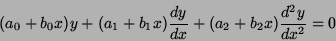 \begin{displaymath}
(a_0+b_0x)y+(a_1+b_1x)\frac{dy}{dx}+(a_2+b_2x)\frac{d^2y}{dx^2}=0
\end{displaymath}