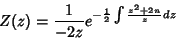 \begin{displaymath}
Z(z)=\frac{1}{-2z}e^{-\frac{1}{2}\int\frac{z^2+2n}{z}dz}
\end{displaymath}