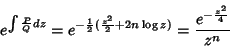\begin{displaymath}
e^{\int\frac{P}{Q}dz}=e^{-\frac{1}{2}(\frac{z^2}{2}+2n\log{z})}
=\frac{e^{-\frac{z^2}{4}}}{z^n}
\end{displaymath}