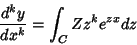 \begin{displaymath}
\frac{d^ky}{dx^k}=\int_{C}Zz^ke^{zx}dz
\end{displaymath}