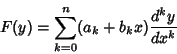 \begin{displaymath}
F(y)=\sum_{k=0}^{n}(a_k+b_kx)\frac{d^ky}{dx^k}
\end{displaymath}
