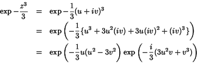 \begin{eqnarray*}
\exp{-\frac{z^3}{3}} & = & \exp{-\frac{1}{3}(u+iv)^3} \\
& ...
...u^2-3v^2\right)}\exp{\left(
-\frac{i}{3}(3u^2v+v^3)\right)}\\
\end{eqnarray*}