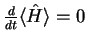 $\frac{d}{dt}\langle \hat{H} \rangle =0$