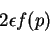 \begin{displaymath}
2\epsilon f(p)
\end{displaymath}