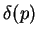 $\delta(p)$