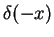 $\displaystyle \delta(-x)$