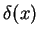 $\delta(x)$