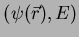 $(\psi(\vec{r}), E)$