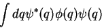 \begin{displaymath}
\int dq \psi^*(q) \phi(q)\psi(q)
\end{displaymath}