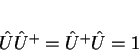 \begin{displaymath}
\hat{U}\hat{U}^+ = \hat{U}^+\hat{U}=1
\end{displaymath}