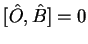 $[\hat{O},\hat{B}]=0$