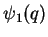 $\psi_1(q)$