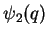 $\psi_2(q)$