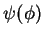 $\psi(\phi)$