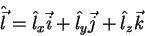 \begin{displaymath}
\hat{\vec{l}}=\hat{l}_x\vec{i}+\hat{l}_y\vec{j}+\hat{l}_z\vec{k}
\end{displaymath}