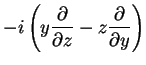 $\displaystyle -i \left(y\frac{\partial}{\partial
z}-z\frac{\partial}{\partial y}\right)$
