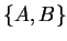 $\{A,B\}$