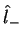 $\displaystyle \hat{l}_{-}$