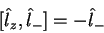 \begin{displaymath}[\hat{l}_z,\hat{l}_{-}]=-\hat{l}_{-}
\end{displaymath}