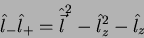 \begin{displaymath}
\hat{l}_{-}\hat{l}_+=\hat{\vec{l}}^2-\hat{l}_z^2-\hat{l}_z
\end{displaymath}