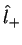 $\hat{l}_{+}$