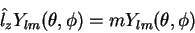 \begin{displaymath}
\hat{l}_zY_{lm}(\theta, \phi) = m Y_{lm}(\theta, \phi)
\end{displaymath}