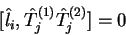 \begin{displaymath}[\hat{l}_i, \hat{T}^{(1)}_{j}\hat{T}^{(2)}_{j}]=0
\end{displaymath}