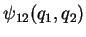 $\psi_{12}(q_1, q_2)$