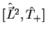 $[\hat{\vec{L}},\hat{T}_{+}]$