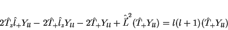 \begin{displaymath}
2\hat{T}_z\hat{l}_{+}Y_{ll}-2\hat{T}_{+}\hat{l}_zY_{ll}-2...
...+\hat{\vec{L}}^2(\hat{T}_{+}Y_{ll})=l(l+1)(\hat{T}_{+}Y_{ll})
\end{displaymath}