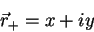 \begin{displaymath}
\vec{r}_{+}=x+iy
\end{displaymath}