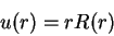 \begin{displaymath}
u(r)=r R(r)
\end{displaymath}