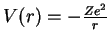 $V(r) = -\frac{Ze^2}{r}$