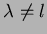 $\lambda \neq l$