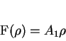 \begin{displaymath}
F(\rho)=A_{1}\rho
\end{displaymath}