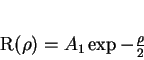 \begin{displaymath}
R(\rho)=A_{1}\exp{-\frac{\rho}{2}}
\end{displaymath}