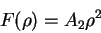 \begin{displaymath}
F(\rho)=A_{2}\rho ^2
\end{displaymath}