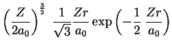 $\displaystyle \left(\frac{Z}{2a_0}\right)^{\frac{3}{2}}\;\frac{1}{\sqrt{3}}\frac{Zr}{a_0}
\exp{\left(-\frac{1}{2}\;\frac{Zr}{a_0}\right)}$
