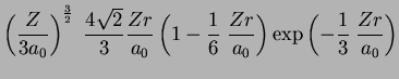 $\displaystyle \left(\frac{Z}{3a_0}\right)^{\frac{3}{2}}\;\frac{4\sqrt{2}}{3}
\f...
...ac{1}{6}\;\frac{Zr}{a_0}\right)
\exp{\left(-\frac{1}{3}\;\frac{Zr}{a_0}\right)}$