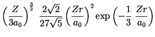 $\displaystyle \left(\frac{Z}{3a_0}\right)^{\frac{3}{2}}\;\frac{2\sqrt{2}}
{27\s...
...}}\left(\frac{Zr}{a_0}\right)^2\exp{\left(-\frac{1}{3}
\;\frac{Zr}{a_0}\right)}$