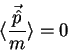 \begin{displaymath}
\langle \frac{\vec{\hat{p}}}{m}\rangle =0
\end{displaymath}
