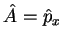 $\hat{A}=\hat{p}_x$