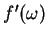 $f'(\omega)$