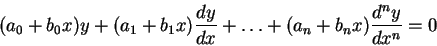 \begin{displaymath}
(a_0+b_0x)y+(a_1+b_1x)\frac{dy}{dx}+\ldots +(a_n+b_nx)\frac{d^ny}{dx^n}=0
\end{displaymath}