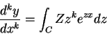 \begin{displaymath}
\frac{d^ky}{dx^k}=\int_{C}Zz^ke^{zx}dz
\end{displaymath}