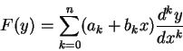 \begin{displaymath}
F(y)=\sum_{k=0}^{n}(a_k+b_kx)\frac{d^ky}{dx^k}
\end{displaymath}