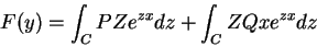 \begin{displaymath}
F(y)=\int_{C}PZe^{zx}dz+\int_{C}ZQxe^{zx}dz
\end{displaymath}